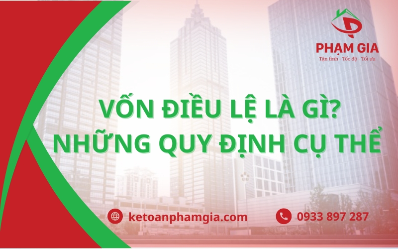Vốn Điều Lệ Là Gì? Quy Định Vốn Điều Lệ Đối Với Doanh Nghiệp