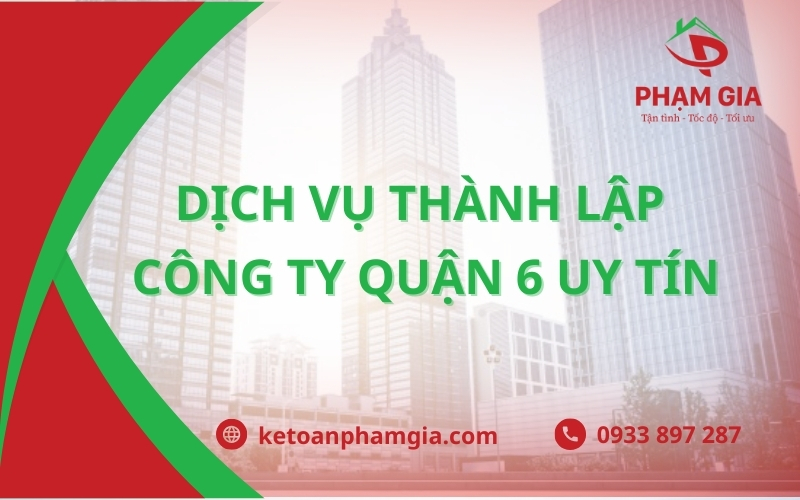 Dịch Vụ Thành Lập Công Ty Quận 6 TPHCM Chất Lượng Cao
