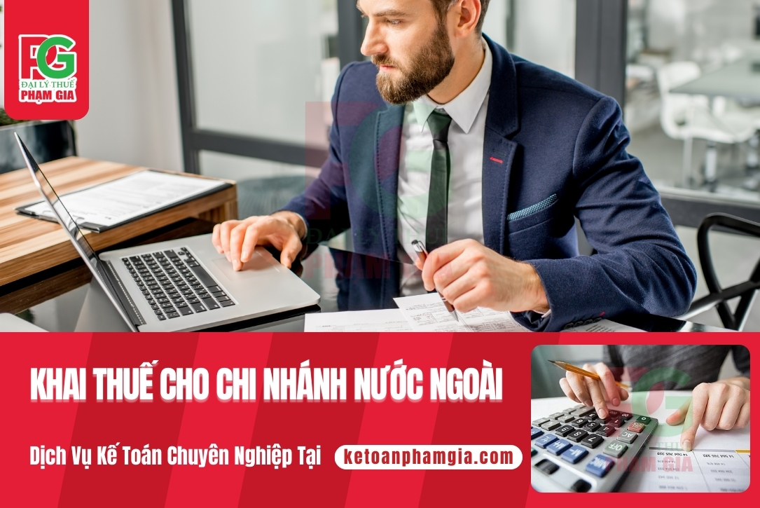 Khai Thuế Cho Chi Nhánh Nước Ngoài