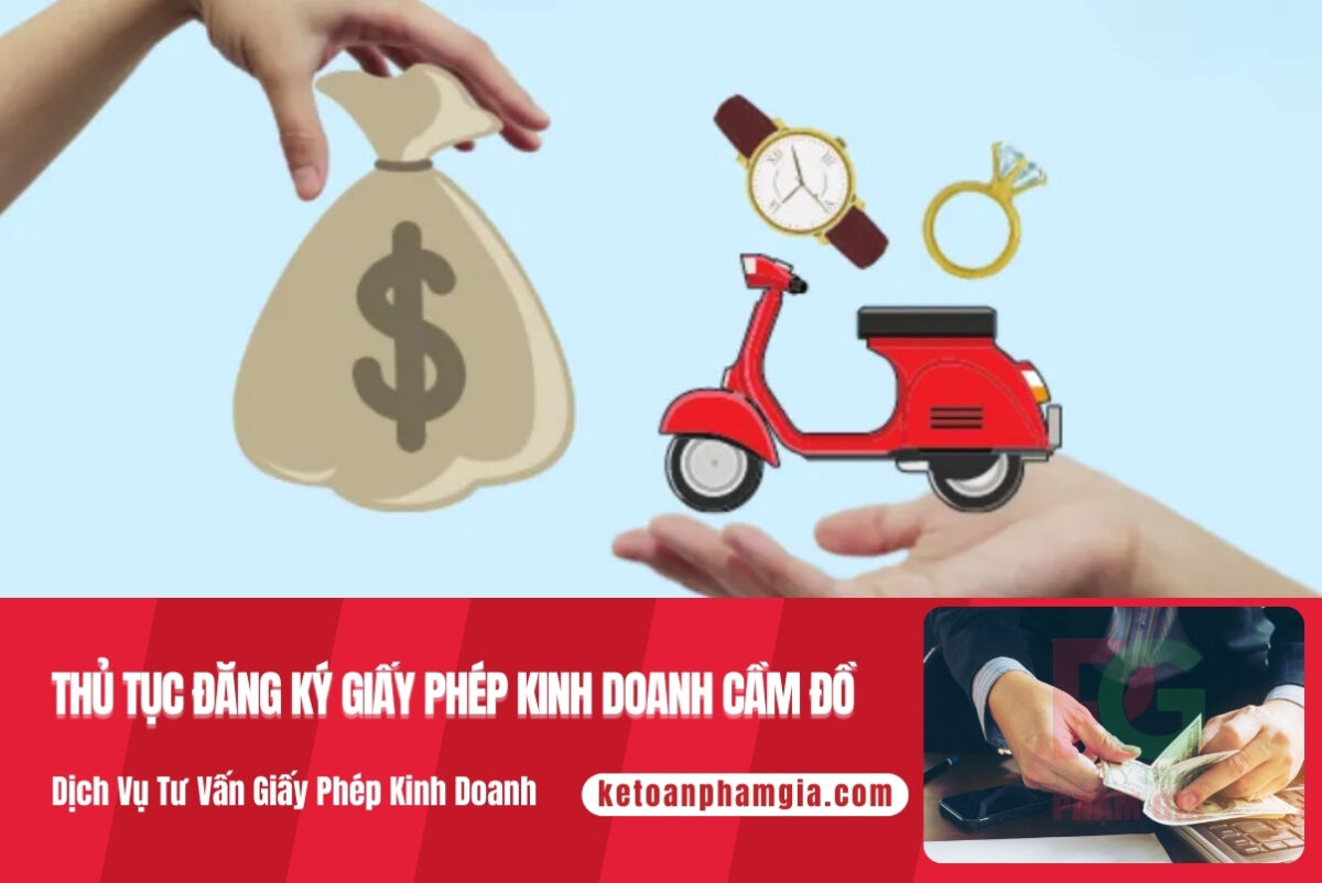 Thủ Tục Đăng Ký Giấy Phép Kinh Doanh Cầm Đồ Cần Gì